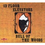 [New] The 13th Floor Elevators: Bull Of The Woods [Charly]