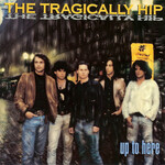 [Kollectible Vinyl] Tragically Hip: Up To Here [MCA]