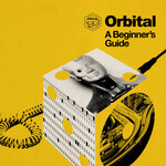 [New] Orbital: A Beginner's Guide (Best Of) [LONDON]