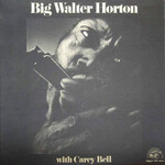 [Kollectible Vinyl] Big Walter Horton: Big Walter Horton with Carey Bell [ALLIGATOR]