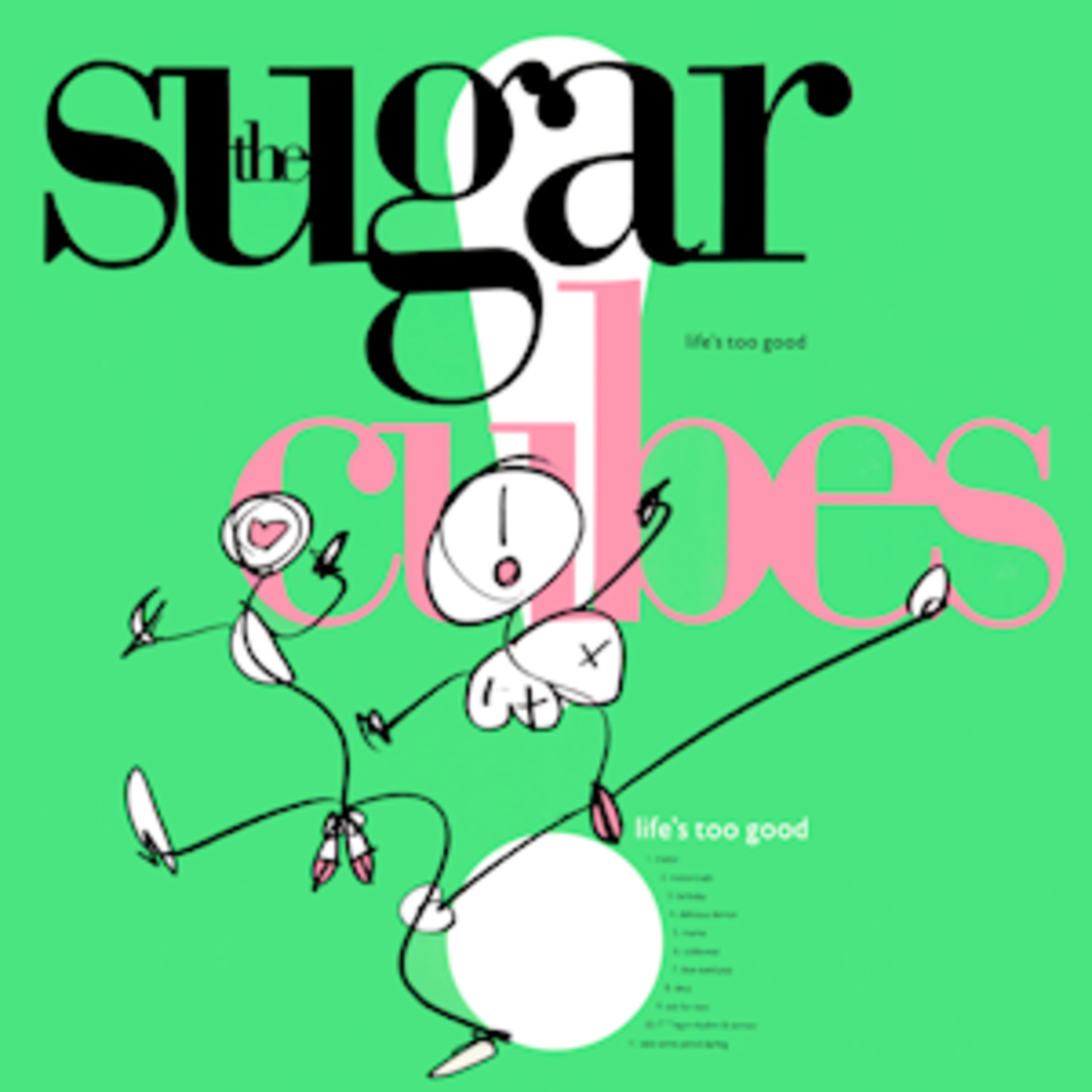 [New] Sugarcubes (Bjork): Life's Too Good [ONE LITTLE INDIAN]