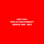 [Kollectible Vinyl] Hull, Andy: Who is Your Humble/ Born of You (Demos 2006-2010) (Splatter Vinyl Edition) (2020, USA, VG+, Folk) [FAVORITE GENTLEMEN]