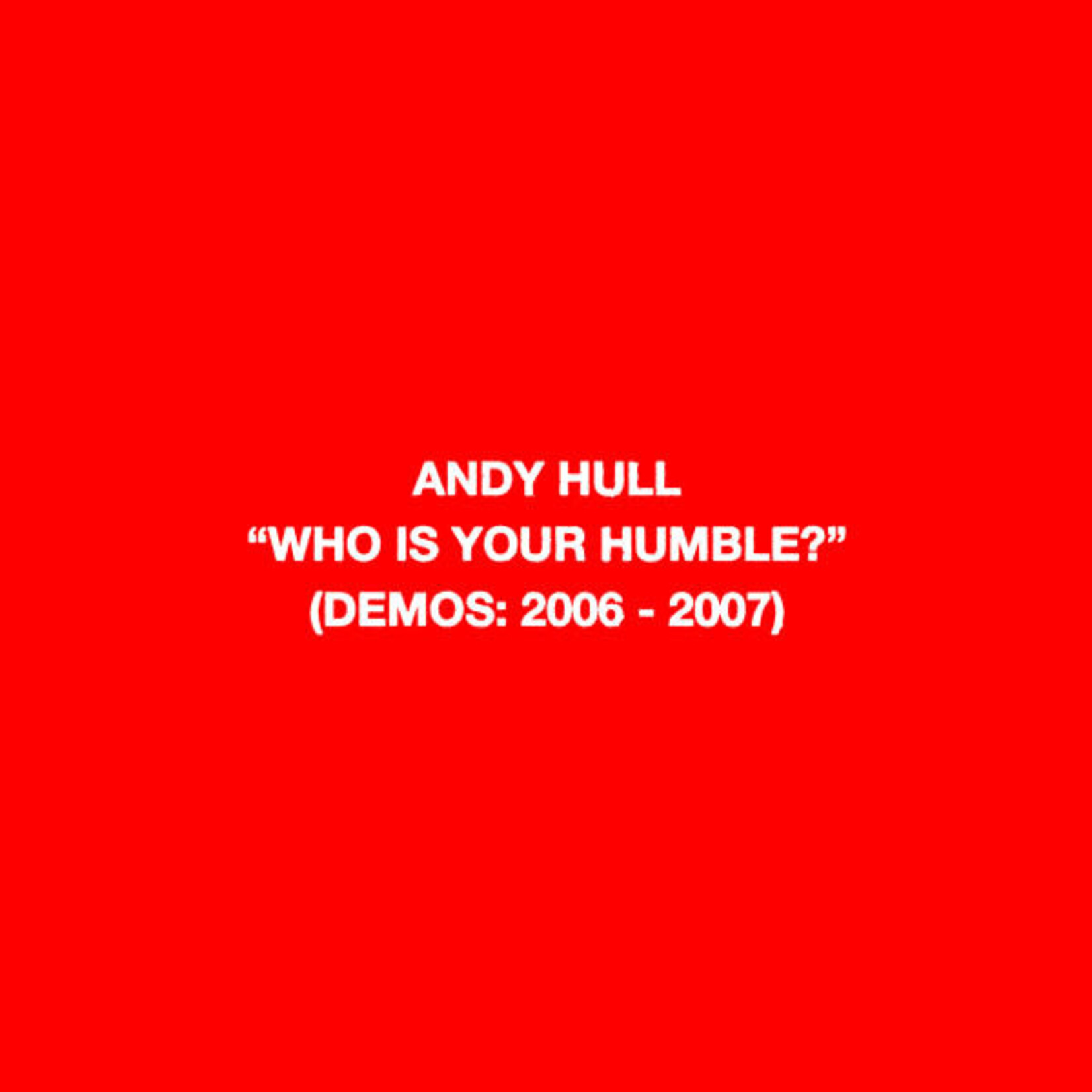 [Kollectible Vinyl] Hull, Andy: Who is Your Humble/ Born of You (Demos 2006-2010) (Splatter Vinyl Edition) (2020, USA, VG+, Folk) [FAVORITE GENTLEMEN]