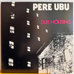 [Nick's Disk Pics] Pere Ubu: Dub Housing (1978, UK, NM, Punk) [CHRYSALIS]