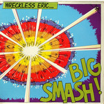 Wreckless Eric: Big Smash! [VINTAGE]