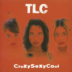 [New] TLC: CrazySexyCool [Legacy Recordings]