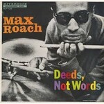 [New Vinyl] Roach, Max: Deeds, Not Words (180g/2 bonus tracks) [WAX TIME]