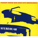 [New Vinyl] Stereolab: Transient Random-Noise Bursts With Announcements [DUOPHONIC]