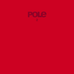 [New] Pole: 2 (2LP) [MUTE]