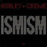 Godley & Creme (10cc): Ismism [VINTAGE]
