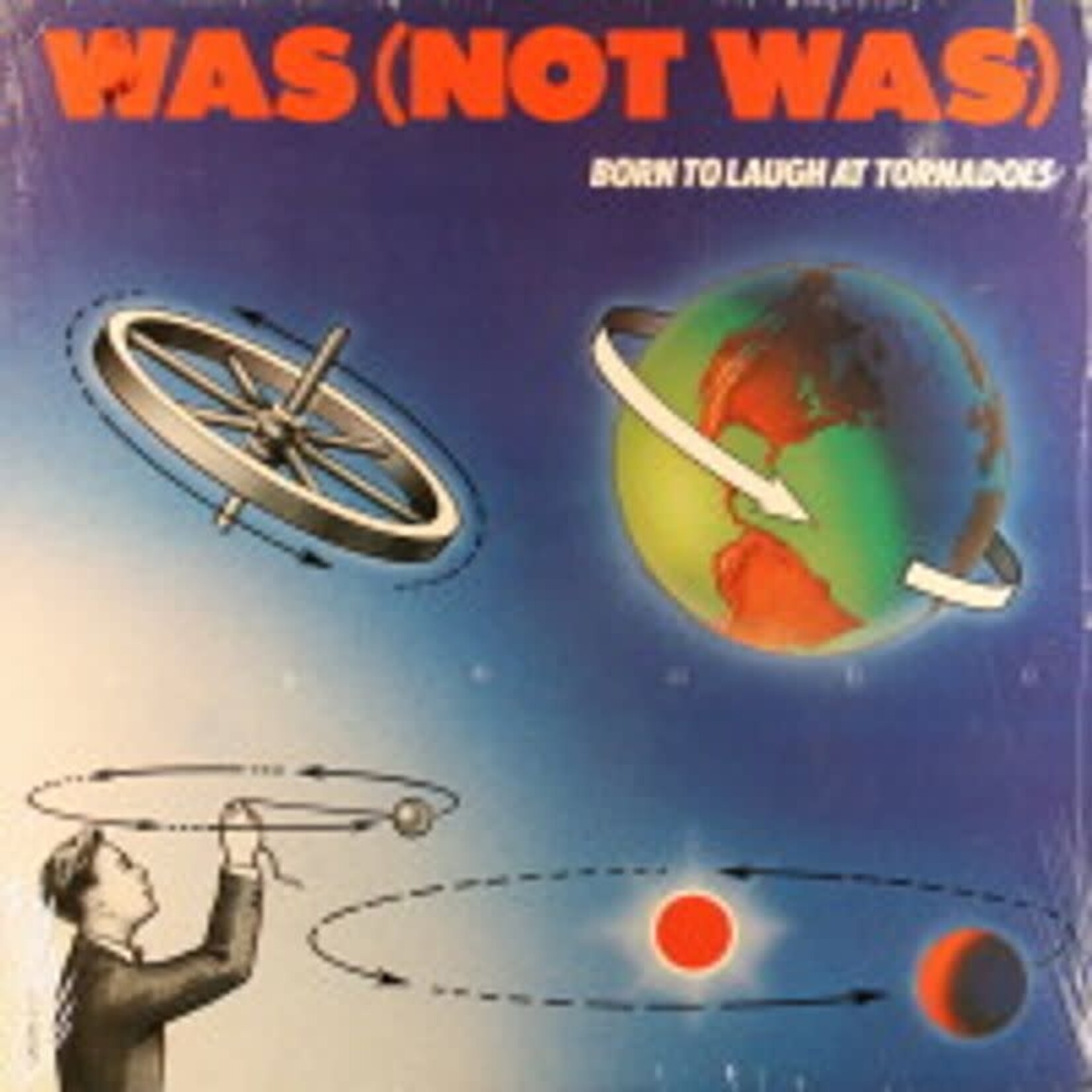 Was (Not Was): Born to Laugh at Tornadoes [VINTAGE]