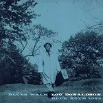 [Nick's Disk Pics] Donaldson, Lou: Blues Walk (2007, USA,200g BernicBrundman,VG+)[BLUE NOTE]