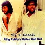 [New] Sly & Robbie - King Tubby's Dance Hall Dub - Middle East Du