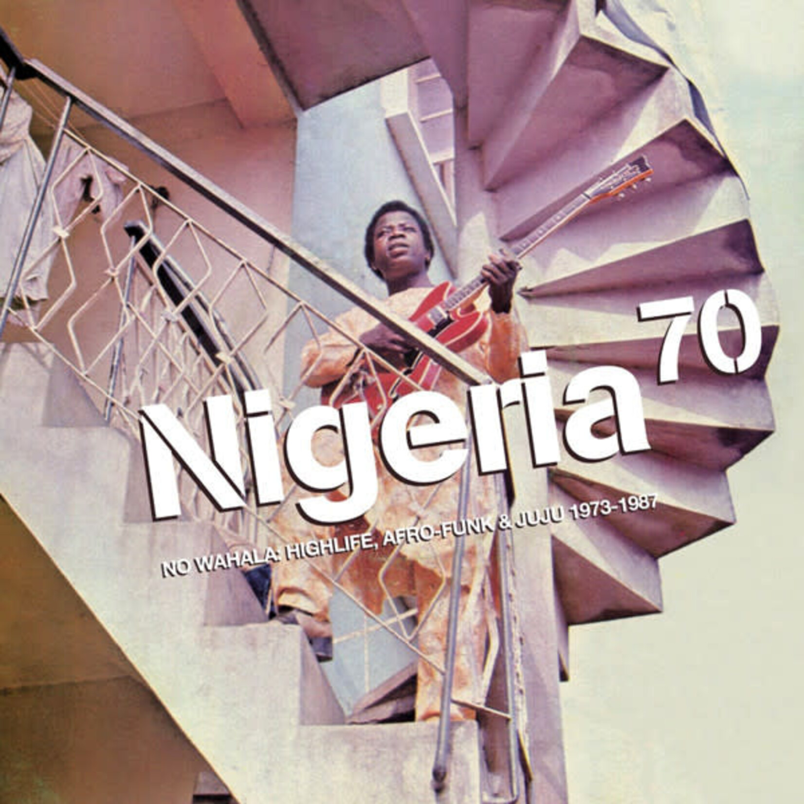 Various Artists: NIGERIA 70: NO WAHALA: HIGHLIFE, AFRO-FUNK & JUJU 1973-1987 (2LP) [STRUT]