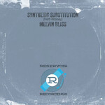 [7"] Bliss, Melvin: Synthetic Substitution (7-inch single) [RESERVOIR]