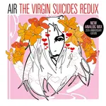 [New Vinyl] Air: The Virgin Suicides Redux [WARNER]