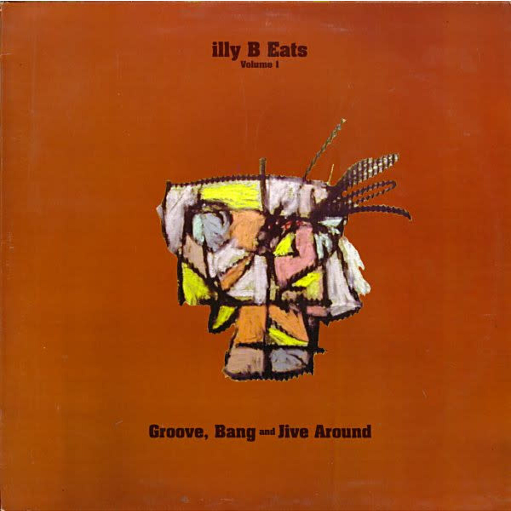 [Nick's Disk Pics] Illy B: Illy B Eats Volume 1: Groove, Bang and Jive Around (2001, Featuring Bill Martin of Martin, Medeski + Wood, USA, VG+)[AMULET RECORDS]
