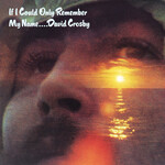 Crosby, David: If I Could Only Remember My Name [VINTAGE]