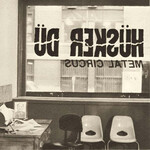 [New] Husker Du: Metal Circus EP (12"EP) [SST]