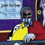 [New] Townes Van Zandt: No Deeper Blue [Fat Possum]