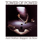 Tower of Power: Aint Nothing Stopping Us Now [VINTAGE]