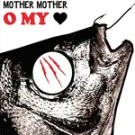 [New Vinyl] Mother Mother: O My Heart (Coloured Vinyl) [LAST GANG]