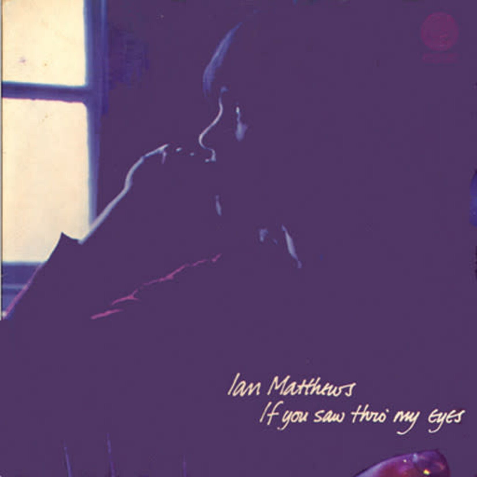 Matthews, Iain (Fairport Convention): If You Saw This Thro' My Eyes [VINTAGE]