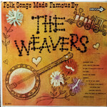 Weavers: Folk Songs Made Famous By the Weavers [VINTAGE]