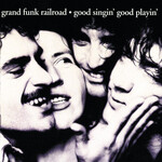 [Vintage Vinyl] Grand Funk Railroad: Good Singin' good playin' [VINTAGE]
