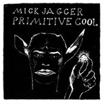 Jagger, Mick (Rolling Stones): Primitive Cool [VINTAGE]