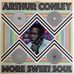 [Vintage] Conley, Arthur: More Sweet Soul [VINTAGE]
