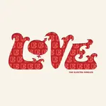 [New] Love: The Elektra Singles (Elektra '75) [RHINO]
