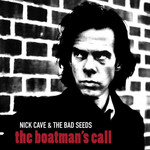 Cave, Nick & The Bad Seeds: The Boatman's Call [MUTE]