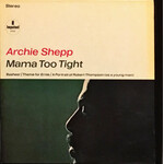 [Kollectible Vinyl] Shepp, Archie: Mama Too Tight (1967, Canada, Black Sparten, Jazz, VG) [SPARTON IMPULSE]