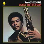 [New Vinyl] Morris, Ramon: Sweet Sister Funk [MR BONGO]