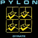 [New Vinyl] Pylon: Gyrate (Multi-Color Splatter Vinyl) [NEW WEST RECORDS]