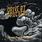 [New Vinyl] Drive-By Truckers: Brighter Than Creation'S Dark (Cyrstal Amber Vinyl) [NEW WEST RECORDS]