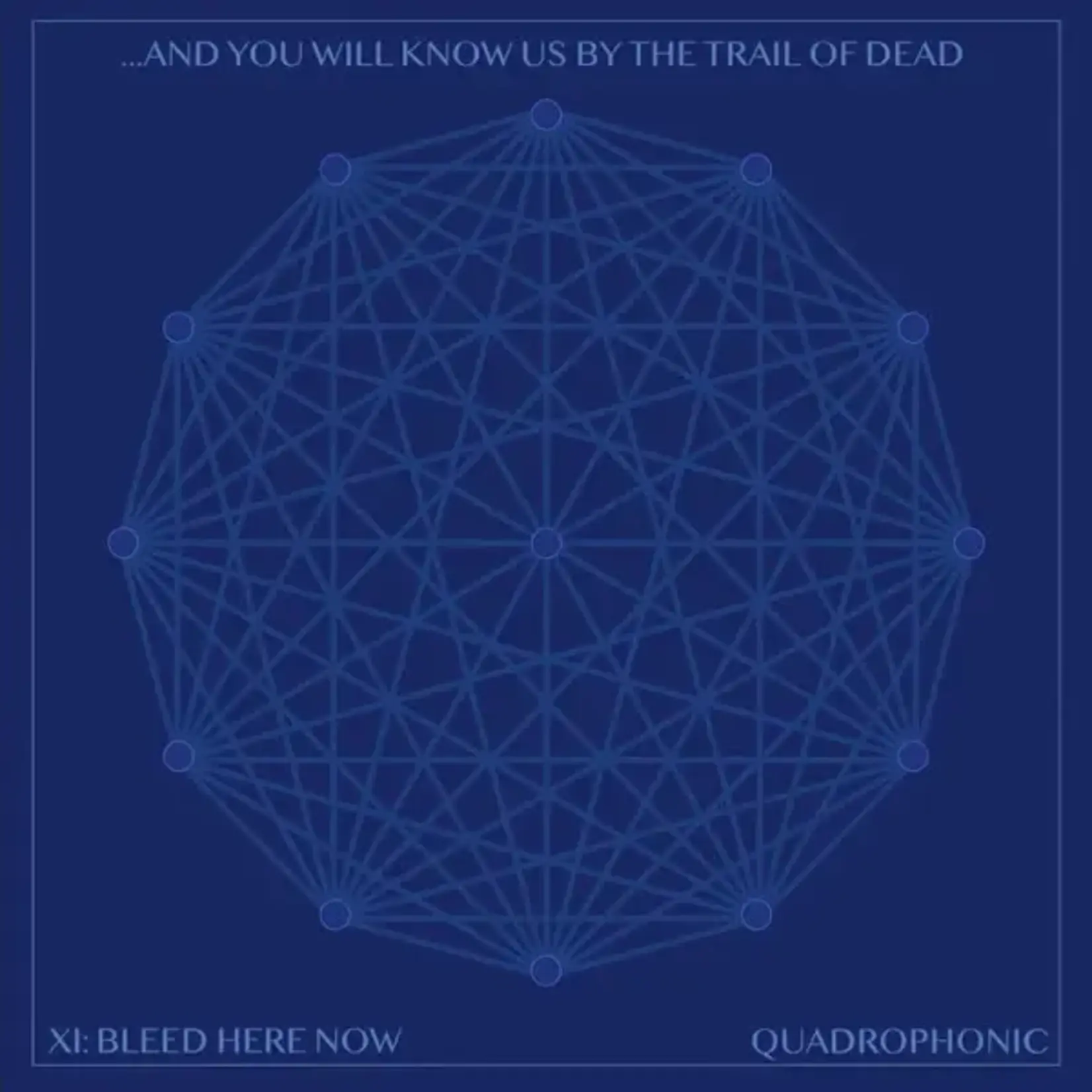 [New Vinyl] And You Will Know Us By The Trail Of Dead: XI: Bleed Here Now (2LP/clear blue/indie exclusive) [DINE ALONE]