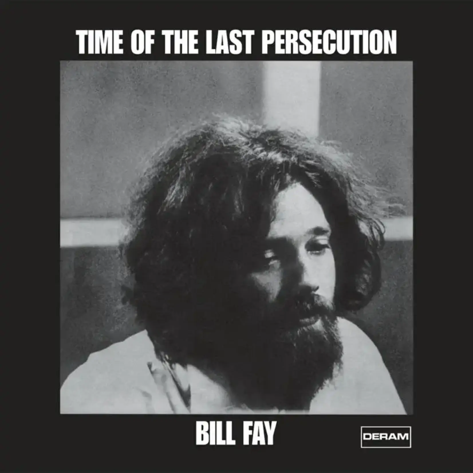 [New Vinyl] Fay, Bill: Time Of The Last Persecution (180g) [PROPER]