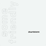 Charlatans: Some Friendly (2LP/white/35th Anniversary) [BEGGARS BANQUET]