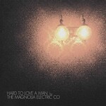 [New Vinyl] Magnolia Electric Co.: Hard To Love A Man (20th anniversary edition-4 bonus tracks) [SECRETLY CANADIAN]