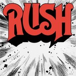 [New] Rush: Self-Titled  (2026 Reissue, 180g) [ANTHEM]