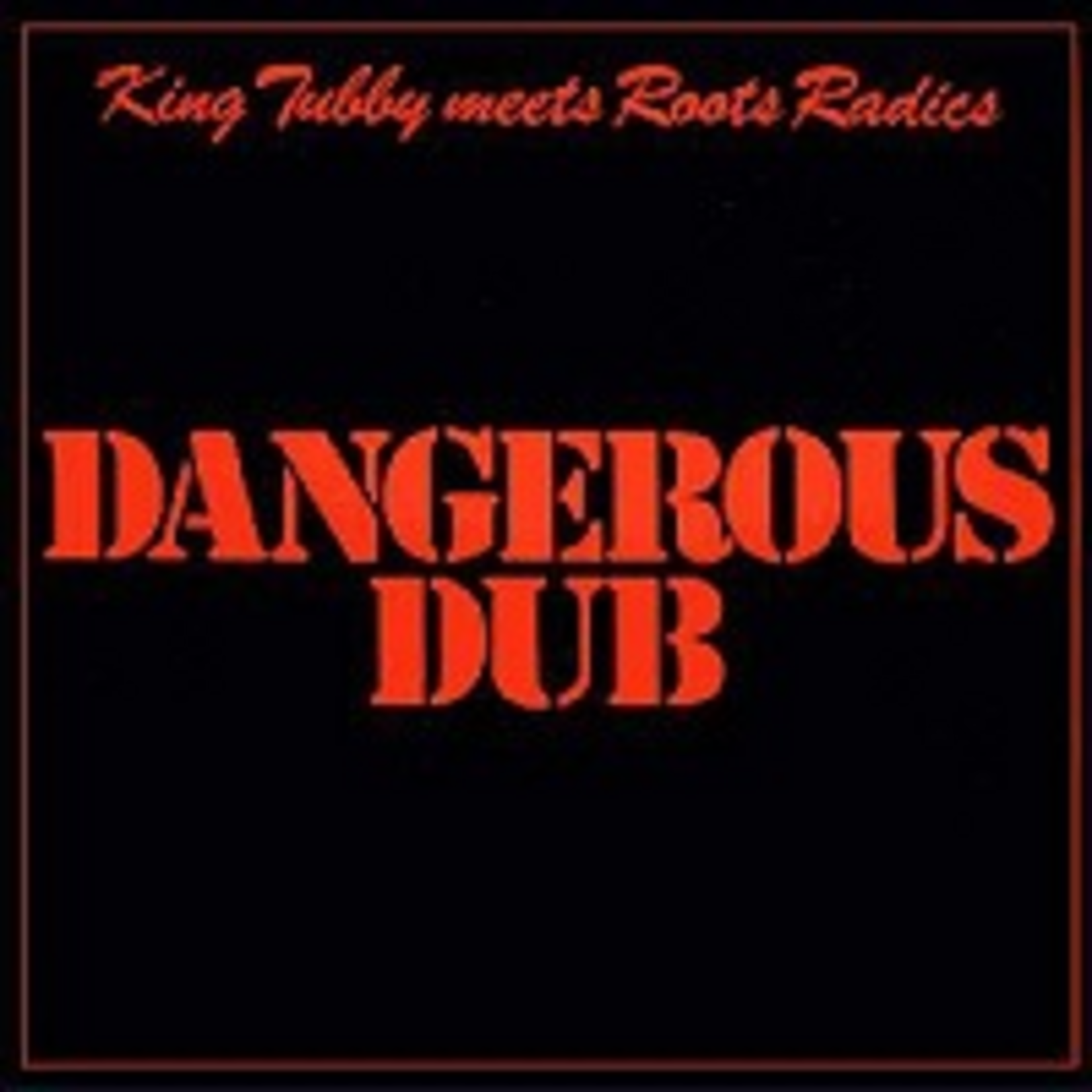 [New Vinyl] King Tubby / Roots Radics: Dangerous Dub [GREENSLEEVES]
