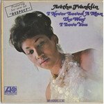 [Kollectible Vinyl] Franklin, Aretha: I Never Loved A Man The Way I Love You (1967, CA, IN SHRINK, EX) [ATLANTIC]