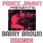 Brown, Barry: Prince Jammy Presents Barry Brown Showcase [VP]