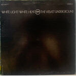 [Kollectible Vinyl] Velvet Underground: White Light/White Heat (1968, Canada, Disc EX) [VERVE]