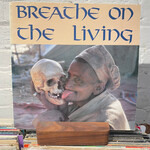 [Kollectible Vinyl] V/A: Breathe On The Living (Field Recording) (1989, USA, VG+) [LOCUST]