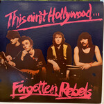 [Nick's Disk Pics] Forgotten Rebels: This Ain't Hollywood... (1982, Canada, W/Inner, VG+)