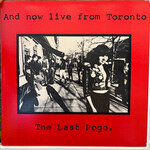 [Nick's Disk Pics] Various: And Now Live From Toronto... The Last Pogo (1979, Canada, VG+) [BOMB]