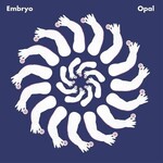 [New Vinyl] Embryo: Opal [BONFIRE]